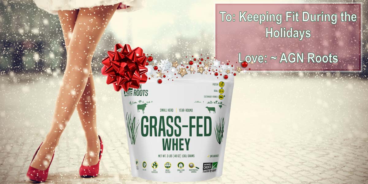 Keeping Fit through the Holiday Season - Grassfed Whey Protein Powder