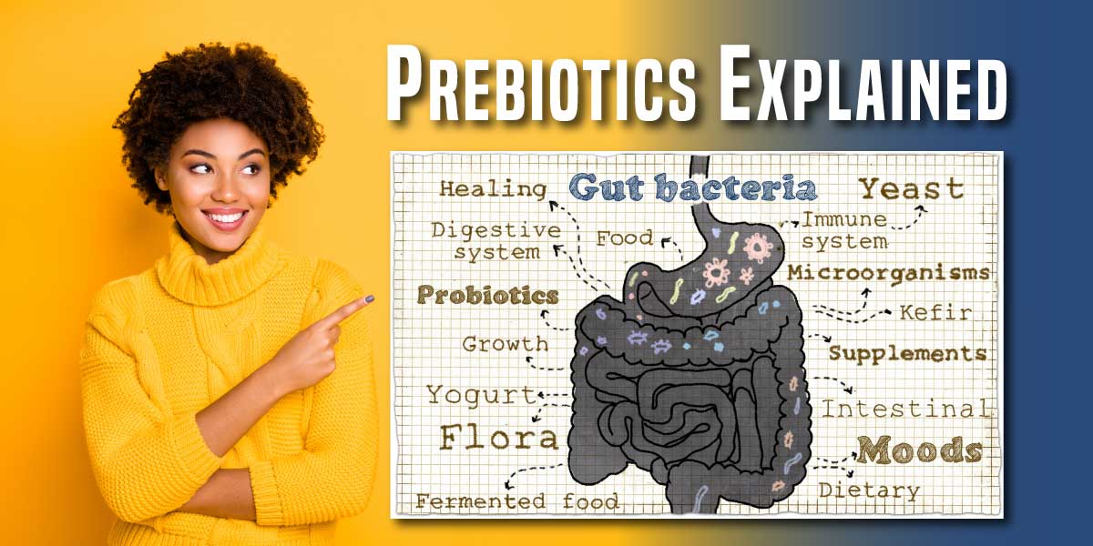 Prebiotics - Everything You Need to Know.  Prebiotic Food List.