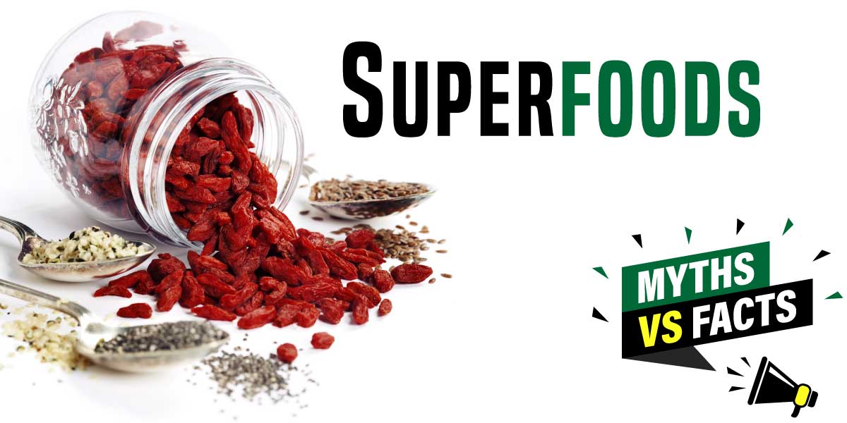 Superfoods Explained - Fact or Fiction